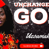 Unchangeable God -By Uzoamaka